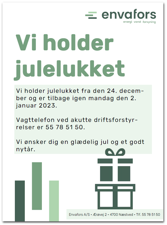Vi holder julelukket fra den 24. december og er tilbage igen mandag den 2. januar 2023. Vagttelefon ved akutte driftsforstyrrelser er 55 78 51 50. Vi ønsker dig en glædelig jul og et godt nytår.